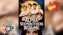 Alpha Stepbrothers Bite Me | ShortMax - Watch Dramas & Show