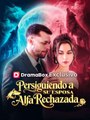 Persiguiendo a su esposa Alfa rechazada