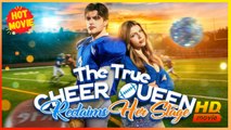 The True Cheer Queen Reclaims Her Stage | Full Movie HD - Best Drama ShortFilms Hot Romance Love