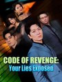 Code of Revenge: Your Lies Exposed