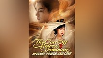 The Cast-Off Heiress's Dominion: Revenge, Power, And Love