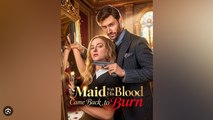 🔥[Hot 2026] The Maid With His Blood Came Back to Burn Full Movie_ Dramabox
