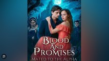 🔥[Hot 2026] Blood and Promises Mated to the Alpha Full Episode_ Playlet