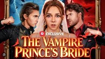 🔥[Hot 2026] The Vampire Prince's Bride Full Movie_ Reelshort
