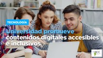 Universidad promueve contenidos digitales accesibles e inclusivos