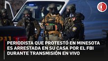 Periodista que protestó en Minesota es arrestada en su casa por el FBI durante transmisión en vivo