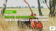 Banda colombiana fusiona rock con raíces campesinas