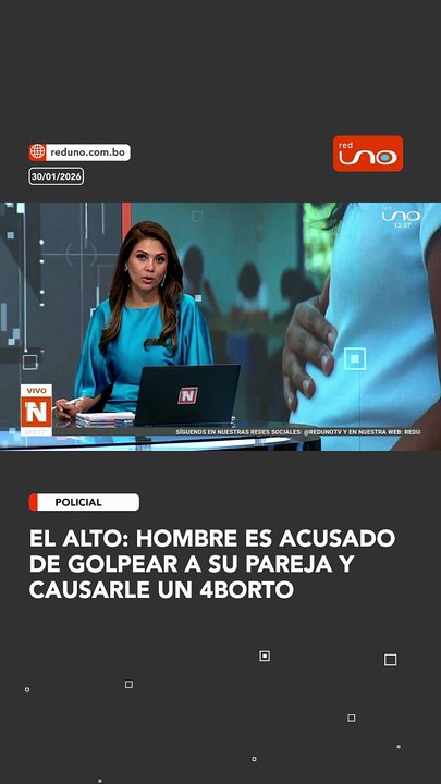 EL ALTO: Hombre es acusado de golpear a su pareja y causarle un 4borto