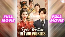 Love Writen in Two Worlds Full TV Chinese Short Drama