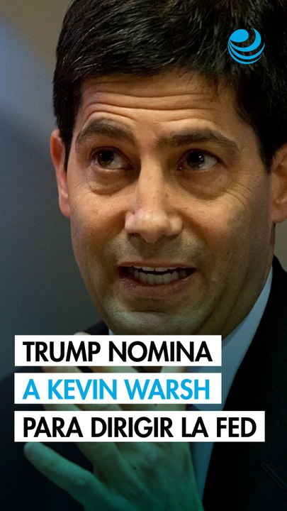 Trump nomina a Kevin Warsh para dirigir la Reserva Federal