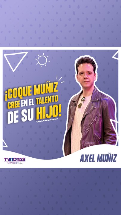 Axel Muñiz habla de iniciar su carrera musical | El mitangrit con Horacio Villalobos
