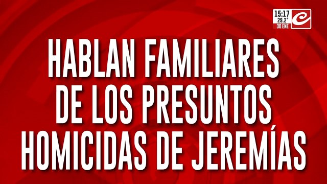 Hablan familiares de los presuntos homicidas de Jeremías