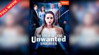 Return Of The Unwanted Daughter - Full HD Movie