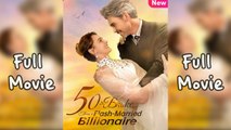 50 And Broke, Then Flash-Married A Billionaire - Full HD Movie