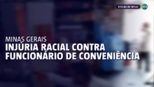 Câmera flagra injúria racial contra funcionário de conveniência em MG