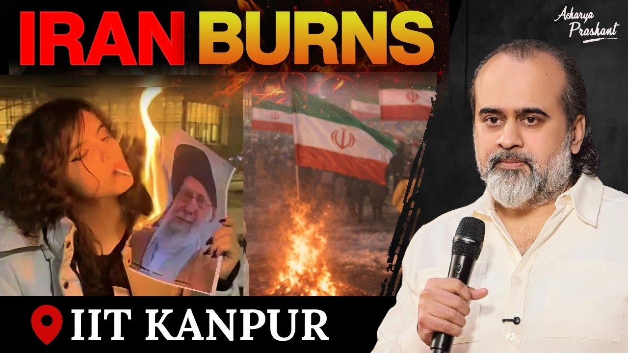 Iran Burns: Why No Political-Social Revolution Truly Succeeds||Acharya Prashant, at IIT-Kanpur(2026)