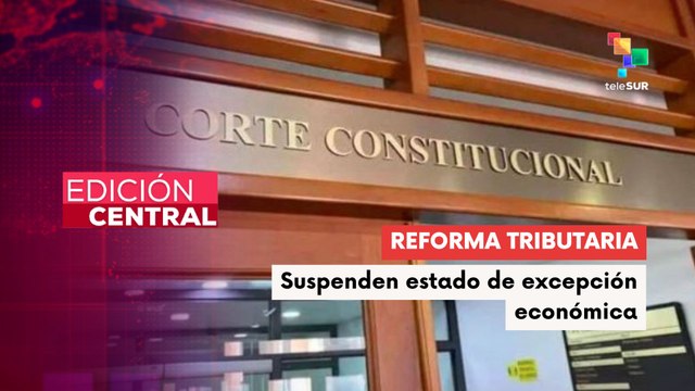 Corte constitucional suspende la acción del decreto de emergencia económica