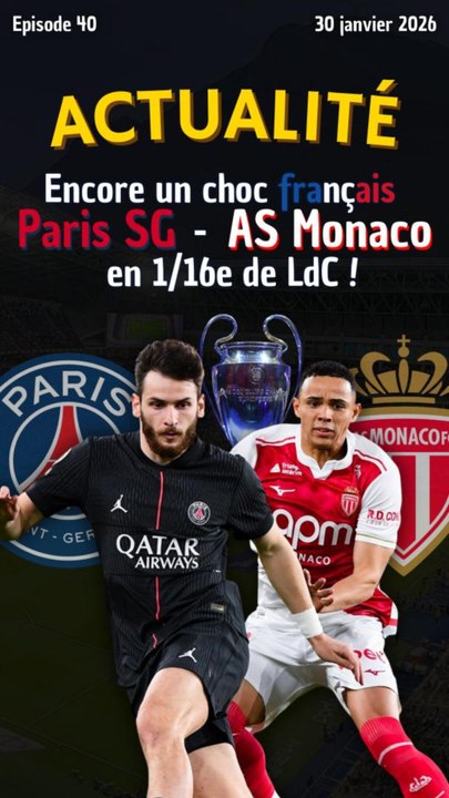 Paris SG - AS Monaco : Encore un choc français en Ligue des Champions