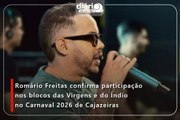 Romário Freitas confirma participação nos blocos das Virgens e do Índio no Carnaval 2026 de Cajazeiras