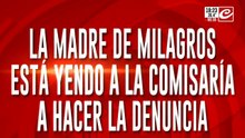 La madre de Milagros está yendo a la comisaría a hacer la denuncia