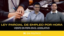 Día Político - Ley de empleo por hora viento en popa en el legislativo - Viernes 30 de enero 2026