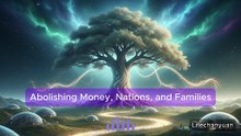 Abolishing money, nation, family