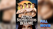 [Hot 2026🔥] Alpha Stepbrothers Bite Me FULL EPISODE_ SM