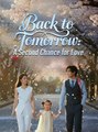 Back To Tomorrow - A Second Chance For Love - Drama FULL MOVIES ENGLISH SUB