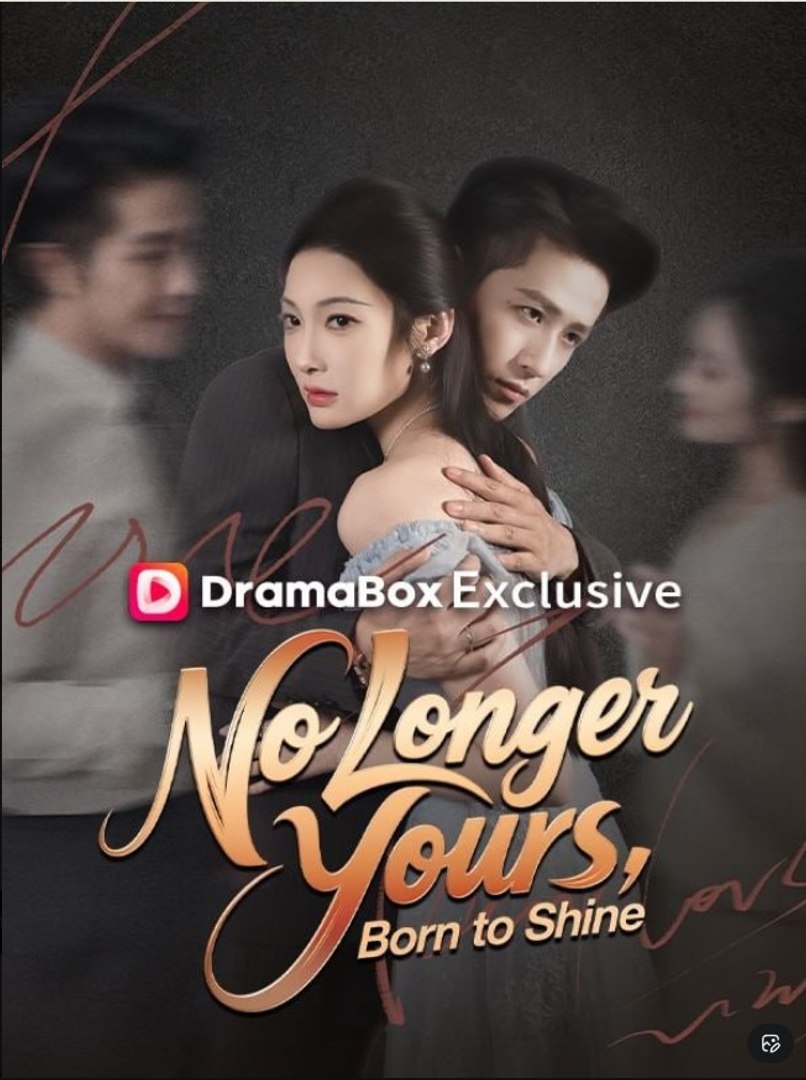 ⁣No Longer Yours, Born to Shine - Full Movies English Sub