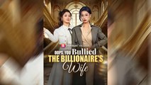 Oops, You Bullied the Billionaire's Wife | FULL EPISODE | Dramatic Romance | MEGA SHORT DRAMA