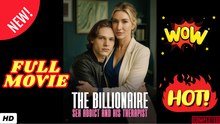 🧡🍏 🔥  The Billionaire Sex Addict And His Therapist Engsub - Full Movie