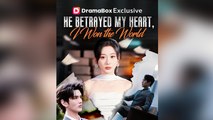 He Betrayed My Heart, I Won the World – Full Movie | English Sub