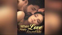 When Love Finally Found Me Ful