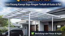 TERBARU ! 0856-4028-7456 Jasa Pasang Kanopi Baja Ringan Terbaik di Kudus Pati
