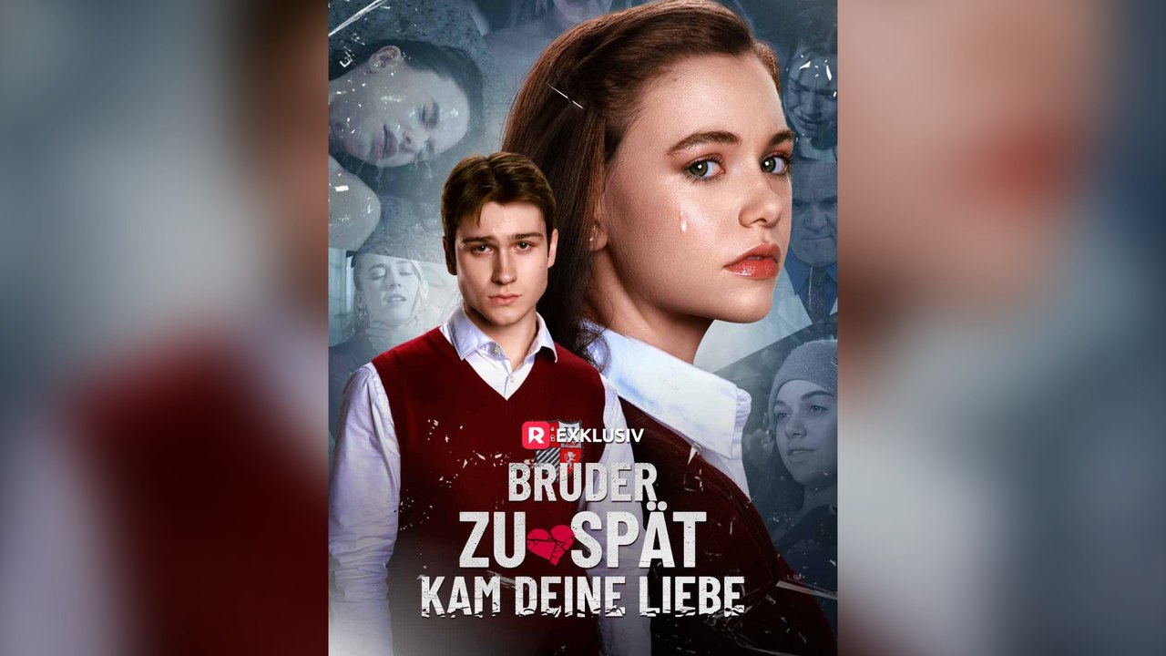 Bruder, Zu Spät  Kam Deine Liebe Ganzer Film
