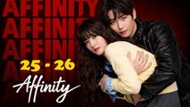 Affinity (Chinese Drama 2026) Ep 25- 26 with Eng Sub