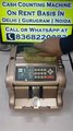 Note Counting Machine Rental Service in Connaught Place (CP)