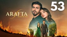 Arafta Episode 53 - ENG SUB