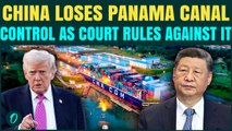 U.S. VS CHINA Over Panama Canal: China LOSES BIG As Panama Court STRIKES Down Port Deals