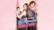 Good to See You Again My Billionaire Baby Daddy HOT MOVIE