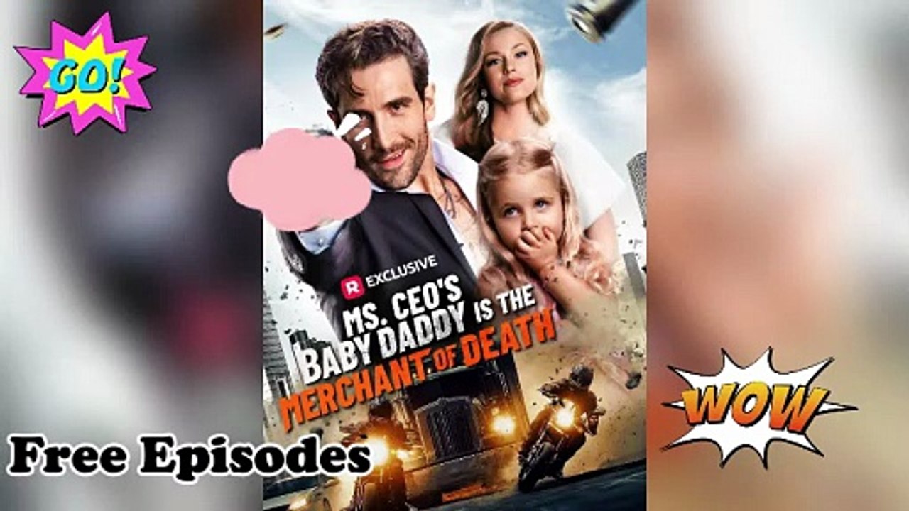 ✔️ ReelShort Ms. CEO's Baby Daddy Is the Merchant of Death Dailymotion #ReelShort HD MOVIE