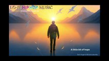 Lo-fi HipHop Music - A little bit of hope