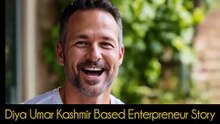 DIYA UMRA _ KASHMIRI _ ENTERPRENEUR STORY