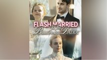 [Hot 2026🔥] Flash Married to the Billionaire Daddy#FULL EPISODE_ KL