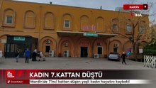 Mardin'de 7'inci kattan düşen yaşlı kadın hayatını kaybetti