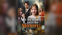 My Da Daddy, Save My Mommy! Full Movie