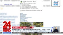 3 timbog sa agency na ilegal na nag-aalok ng trabaho abroad | 24 Oras Weekend