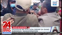 Tensyon sa pagsilbi ng eviction order sa isang barangay sa Laguna | 24 Oras Weekend