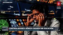 Controlares aéreos exigen mejoras laborales ante la falta de personal en el AICM