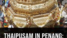 Thaipusam in Penang: A cultural and spiritual experience